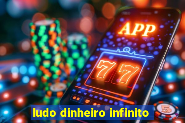 ludo dinheiro infinito